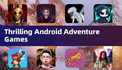 Thrilling Android Adventure Games