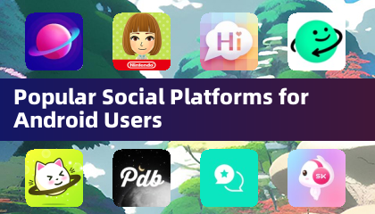 Popular Social Platforms for Android Users