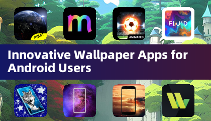 Innovative Wallpaper Apps for Android Users