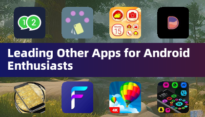 Leading Other Apps for Android Enthusiasts