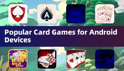 Popular Card Games for Android Devices
