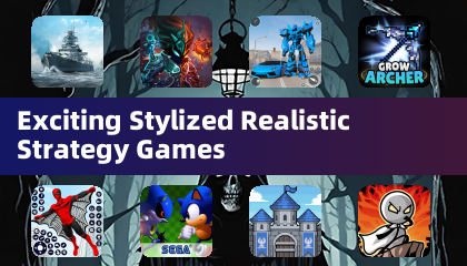 Exciting Stylized Realistic Strategy Games