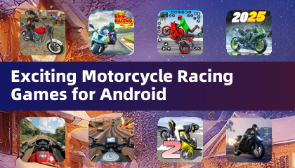 Exciting Motorcycle Racing Games for Android