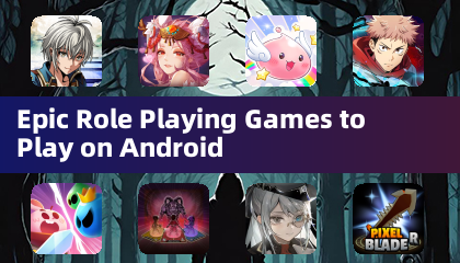Epic Role Playing Games to Play on Android