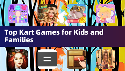 Top Kart Games for Kids and Families
